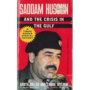  Saddam Hussein and the Crisis in the Gulf Judith Miller 