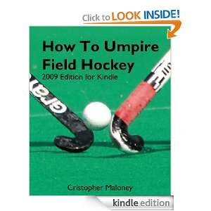 How to Umpire Hockey (2009 Edition for Kindle) Cristopher Maloney 