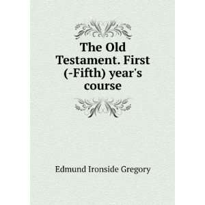   Testament. First( Fifth) years course Edmund Ironside Gregory Books