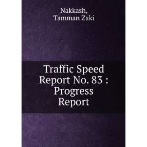  Traffic Speed Report No. 83  Progress Report Tamman Zaki 