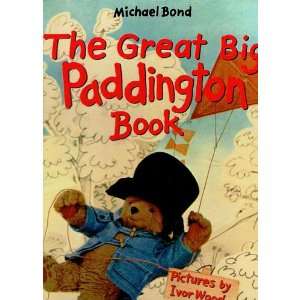    The Great Big Paddington Book Michael Bond, Ivor Wood Books