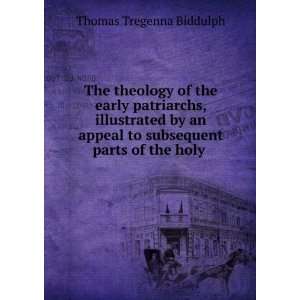   to subsequent parts of the holy . Thomas Tregenna Biddulph Books