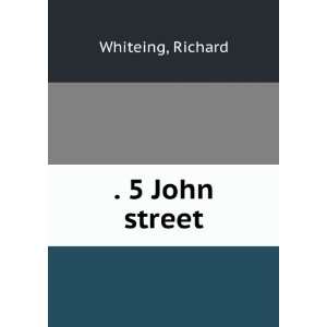  No. 5 John street Richard Whiteing Books