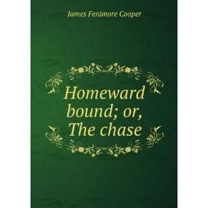    Homeward bound; or, The chase James Fenimore Cooper Books