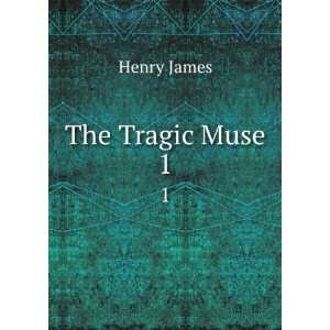  The Tragic Muse. 1 Henry James Books