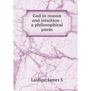   reason and intuition  a philosophical poem James S. Laidlaw Books
