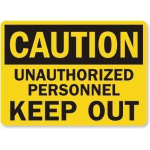  Caution Unauthorized Personnel Keep Out Plastic Sign, 14 