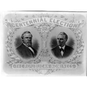   Centennial election. The republican nominees 1876