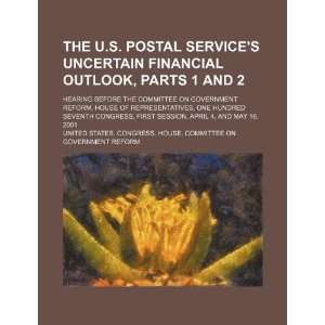 The U.S. Postal Services uncertain financial outlook, parts 1 and 2 