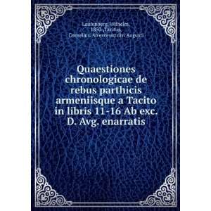   Avg. enarratis Wilhelm, 1850 ,Tacitus, Cornelius. Ab excessu divi