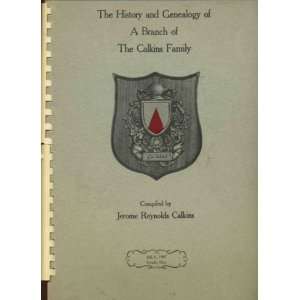   of a Branch of the Calkins Family Jerome Reynolds Calkins Books