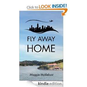 Fly Away Home Maggie Myklebust  Kindle Store