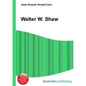  Walter W. Shaw Ronald Cohn Jesse Russell Books