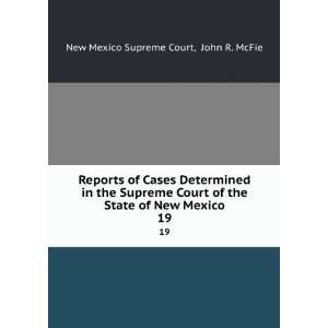   Court of the State of New Mexico. 19 John R. McFie New Mexico Supreme