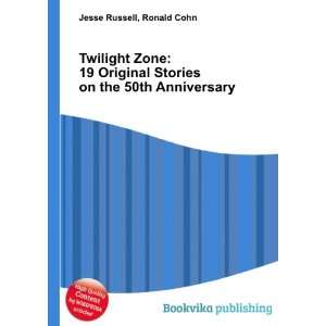 Twilight Zone 19 Original Stories on the 50th Anniversary