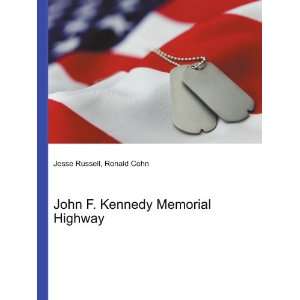 John F. Kennedy Memorial Highway Ronald Cohn Jesse Russell  