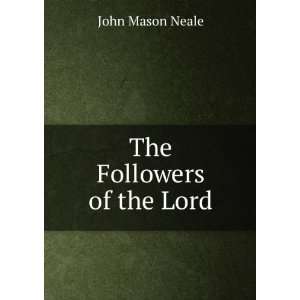  The Followers of the Lord John Mason Neale Books