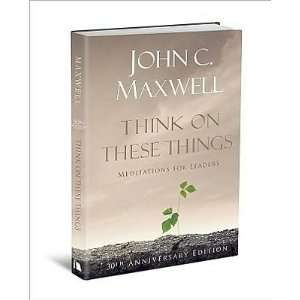  John C. MaxwellsThink on These Things Meditations for 