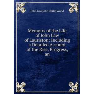   Account of the Rise, Progress, an John Law John Philip Wood Books