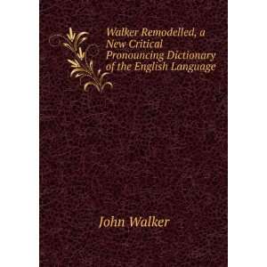   Pronouncing Dictionary of the English Language John Walker Books