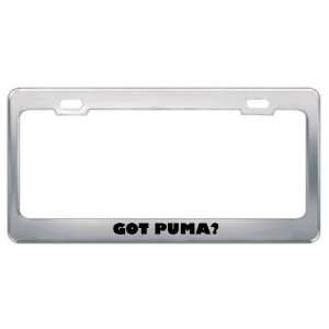  Got Puma? Animals Pets Metal License Plate Frame Holder 