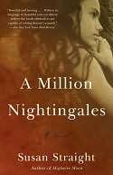   A Million Nightingales by Susan Straight, Knopf 