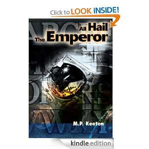 All Hail The Emperor Mike Keaton  Kindle Store