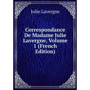   Julie Lavergne, Volume 1 (French Edition) Julie Lavergne Books