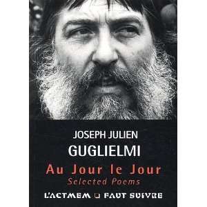   le Jour  Selected Poems (1960 2008) Joseph Julien Guglielmi Books
