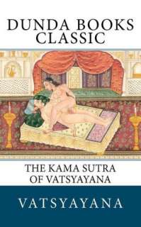 The Kama Sutra of Vatsyayana Translated from the Sanscrit in Seven 