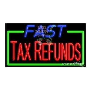  Fast Tax Refunds Neon Sign 20 Tall x 37 Wide x 3 Deep 