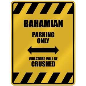 BAHAMIAN PARKING ONLY VIOLATORS WILL BE CRUSHED  PARKING SIGN 