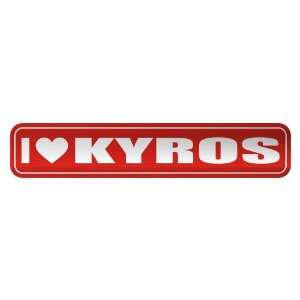   I LOVE KYROS  STREET SIGN NAME