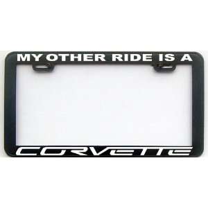 MY OTHER RIDE IS A CORVETTE LICENSE PLATE FRAME 