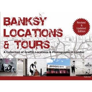 Banksy Locations and Tours A Collection of Graffiti Locations and 