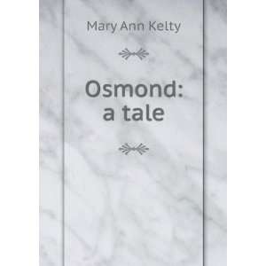  Osmond a tale Mary Ann Kelty Books