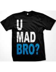 Mad Bro? Mens T shirt, Big and Bold Funny Statements Tee Shirt