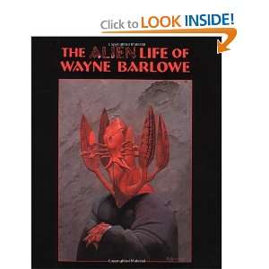  The Alien Life of Wayne Barlowe [Paperback] Wayne Barlowe Books