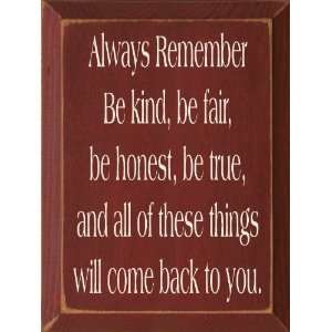   Be Kind Be Fair Be Honest Be True Wooden Sign