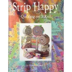   5306 Strip Happy   Quilting on a Roll [Paperback] Donna Kinsey Books