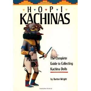  Hopi Kachinas The Complete Guide to Collecting Kachina 