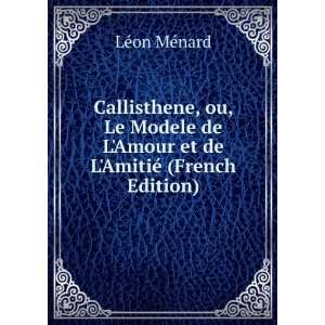   Amour et de LAmitiÃ© (French Edition) LÃ©on MÃ©nard Books