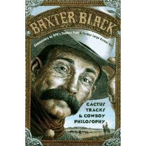    Cactus Tracks & Cowboy Philosophy [Hardcover] Baxter Black Books