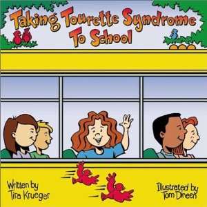 Taking Tourette Syndrome to School (Special Kids in School Series 