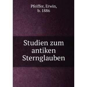  Studien zum antiken Sternglauben Erwin, b. 1886 Pfeiffer Books