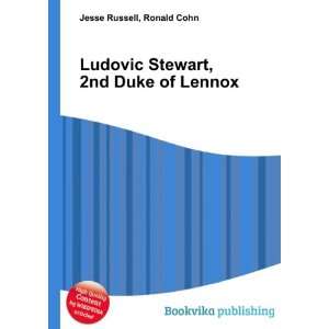   Ludovic Stewart, 2nd Duke of Lennox Ronald Cohn Jesse Russell Books