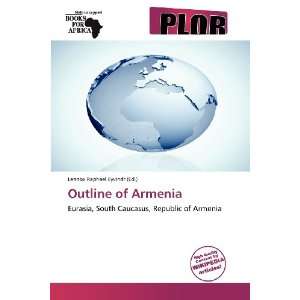  Outline of Armenia (9786138801573) Lennox Raphael Eyvindr Books