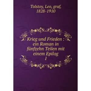   Roman in fÃ¼nfzehn Teilen mit einem Epilog. 1 Tolstoy Leo Books