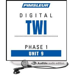 Twi Phase 1, Unit 09 Learn to Speak and Understand Twi with Pimsleur 