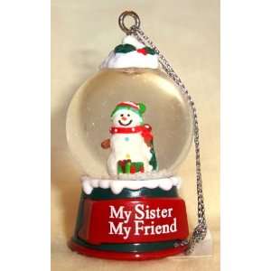  My Sister My Friend Christmas Snowman Snow Globe Ornament 